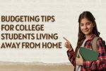 Budgeting Tips for College Students Living Away from Home