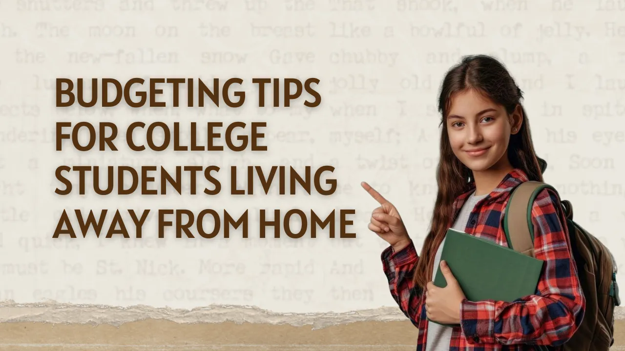 Budgeting Tips for College Students Living Away from Home