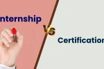 Internship vs. Certification