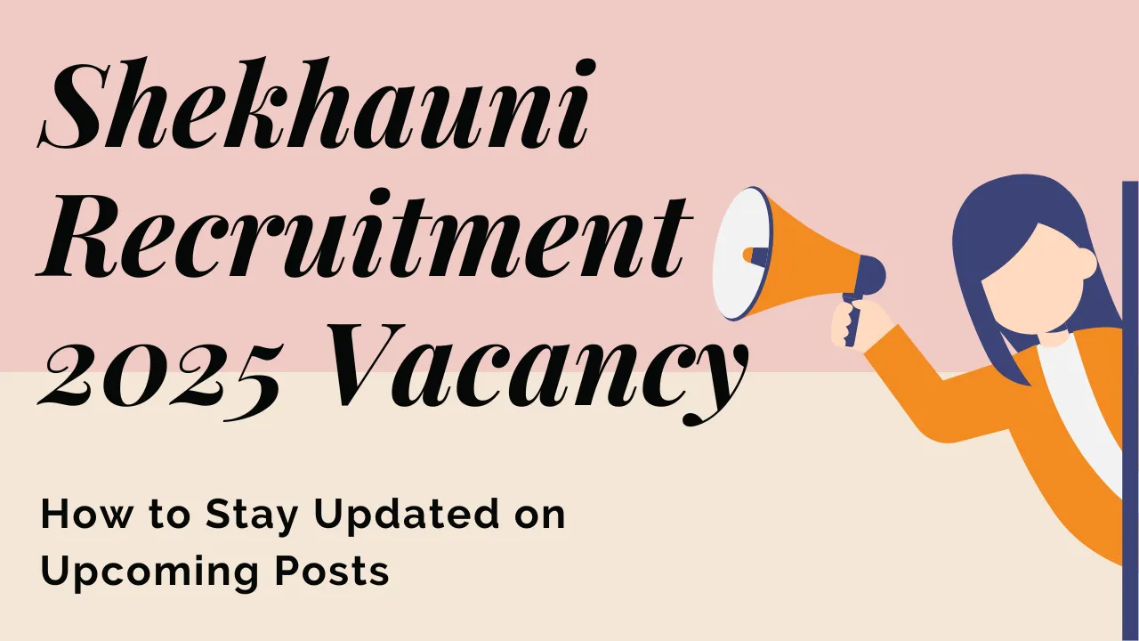 Shekhauni Recruitment 2025 Vacancy