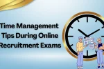 Time Management Tips During Online Recruitment Exams